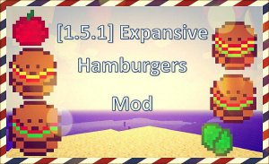 Скачать The Expansive Hamburger Mod для Minecraft 1.5.1
